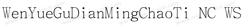 WenYueGuDianMingChaoTi NC WS字体转换